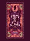 Cover image for The Ruthless Lady's Guide to Wizardry